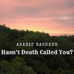 Hasn't Death Called You_ _ Nasheed by Mashary Rashed Al Afasy