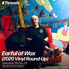 Earful of Wax (2020 Vinyl Round-Up) - 19-Dec-20