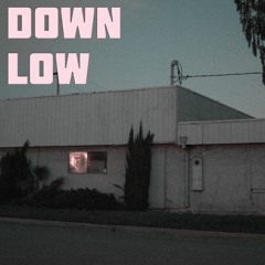 DOWN LOW