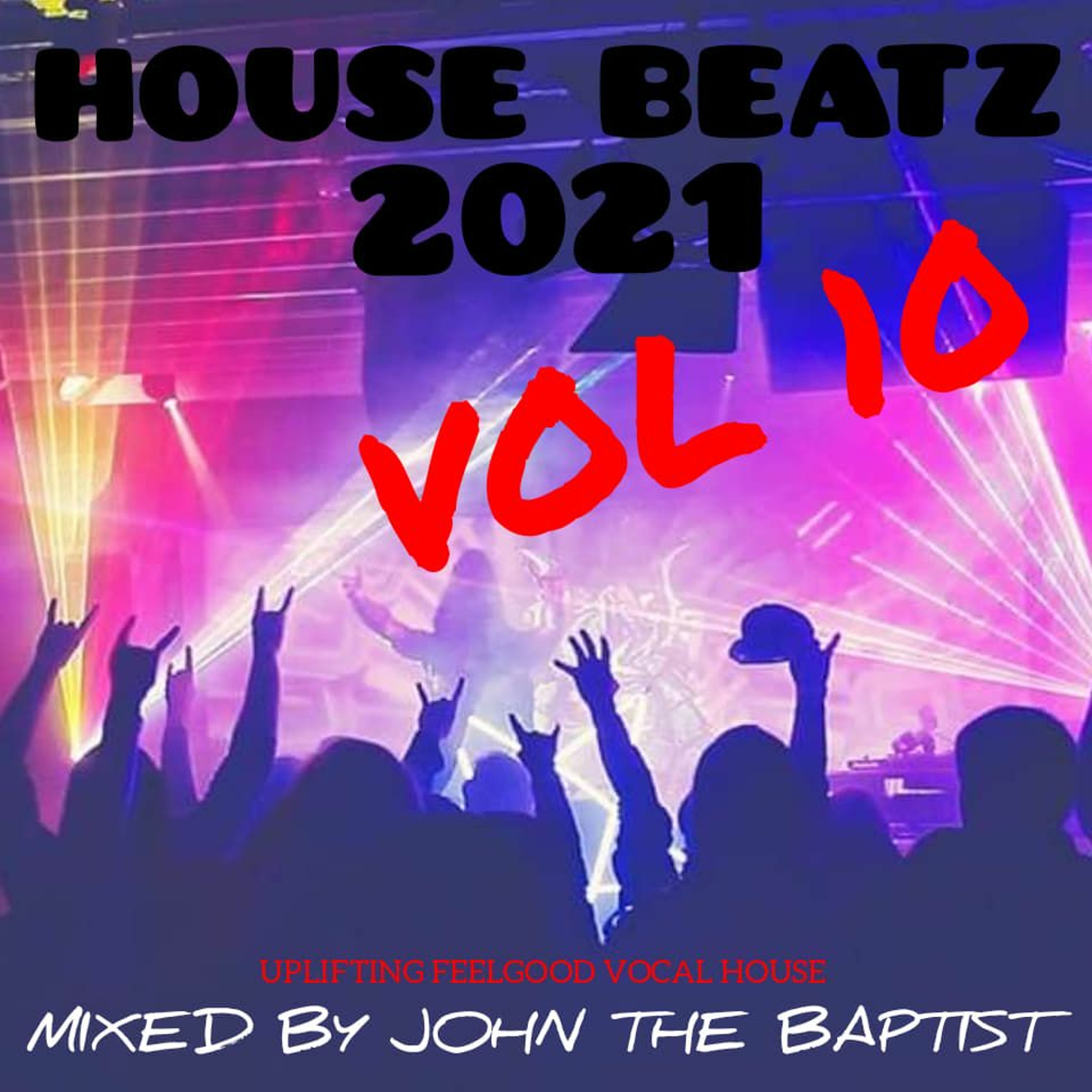 House Beatz 2021 Vol 10 Mixed By John The Baptist episode artwork