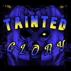 Tainted Glory
