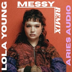 Messy - Lola Young (Aries Audio Remix) - Single