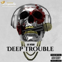 Lil Yoshi - Deep Trouble