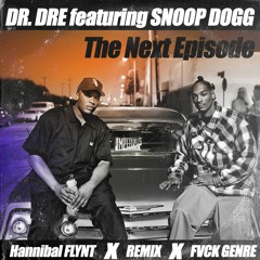 Dr. Dre & Snoop Dogg - The Next Episode (Instrumental) (Hannibal FLYNT Remix) (Single) (2020)