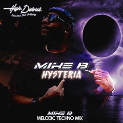 Mike B - Hysteria (Mike B Melodic Techno Mix) Snippet