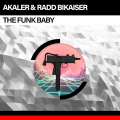 Akaler & Radd Bikaiser - The Funk Baby