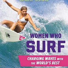 (EBOOK READ) Women Who Surf: Charging Waves with the World's Best