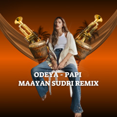 Odeya - Papi (Maayan Sudri Remix)