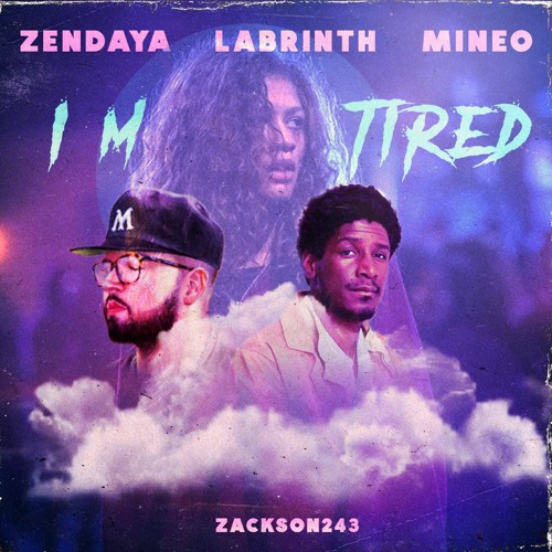 Labrinth Ft. Zendaya  Andy Mineo – I'm Tired (Remix)