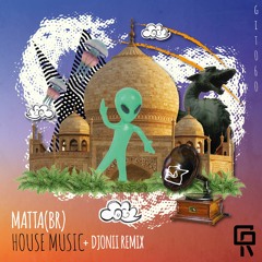 MATTA (BR)- House Music (Djonii Remix)