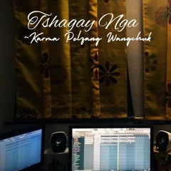 Tshagay Nga - Karma Pelzang Wangchuk (prod.unique tunes)