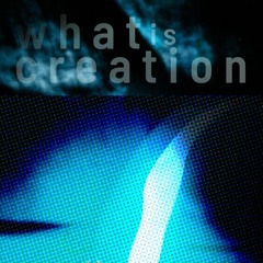 what Is creation