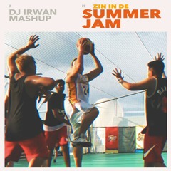 ZIN IN DE SUMMERJAM (DJ IRWAN #SUMMER2023 MASHUP)