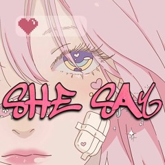 SHE SAY (prod. Aro+Synthetic)
