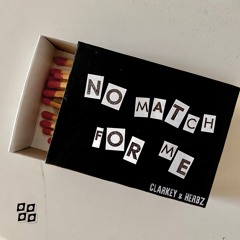 Clarkey & Herbz - No Match For Me [Free Download]