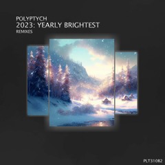 2023: Yearly Brightest / Remixes [Polyptych Bundles] (20 Selected Remixed Tracks only for $16,99)
