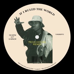 NAS - If I Ruled The World Remix (YUNGBERTO REMIX) - Tech House Version