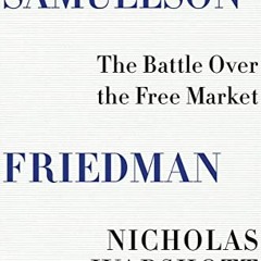 [Access] PDF EBOOK EPUB KINDLE Samuelson Friedman: The Battle Over the Free Market by  Nicholas Waps