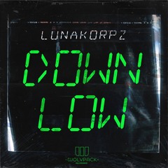 Lunakorpz - DOWN LOW