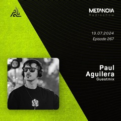 Metanoia pres. Paul Aguilera [Exclusive Guestmix]