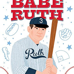 Get EBOOK 📦 The Story of Babe Ruth: A Biography Book for New Readers (The Story Of: