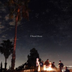 I Need More (Prod. SPHMRE)