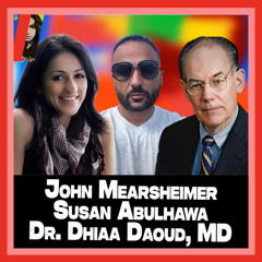 John Mearsheimer on the End of Israel, Susan Abulhawa on October 7
