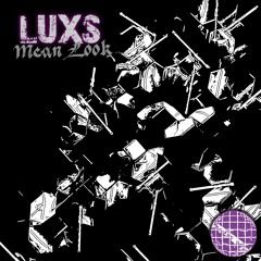 LUXS - MEAN LOOK (RAWLAB040) FREE DL