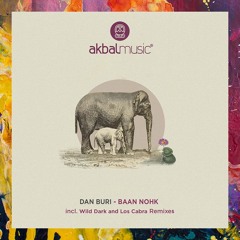 PREMIERE: Dan Buri — Baan Nohk (Los Cabra Thrill Remix) [Akbal Music]