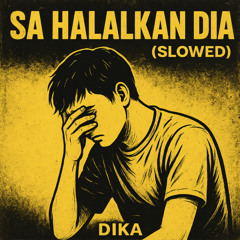Sa Halalkan Dia (Slowed)