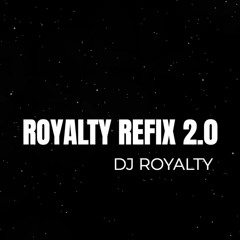Royalty Refix 2.0 Official Mix