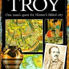 [EPUB] In Search of Troy : One man's quest for Homer's fabled city