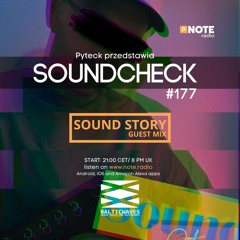 Soundcheck #177 Sound Story Guest Mix @ NOTE.radio London 13022025