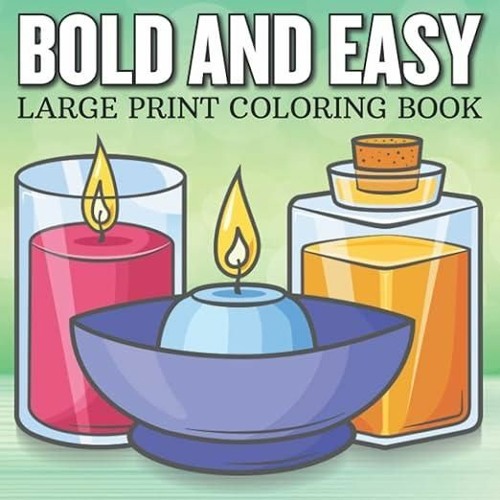 Bold and Easy Large Print Coloring Book: Simple designs and Big