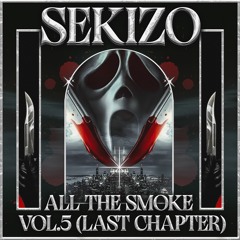 ALL THE SMOKE 5 [FINAL CHAPTER]