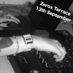 ZEROX TERRACE 13TH SEPTEMBER