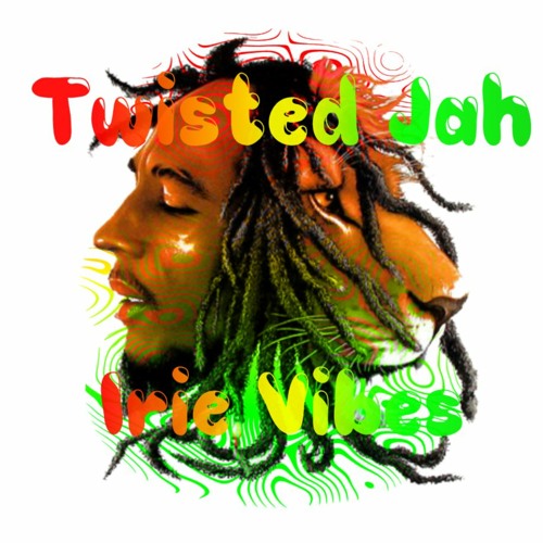 Twisted Jah ~ Irie Vibes 2021