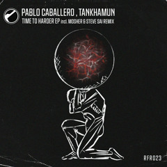 Pablo Caballero, TANKHAMUN - Time To Harder (Steve Sai Remix)