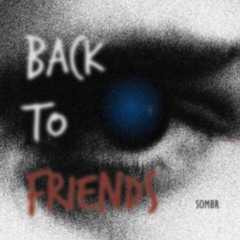 sombr - back to friends (Enix Edit)