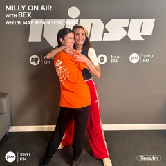 Milly On Air with Bex - 15 May 2024