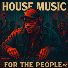 HOUSE MUSIC FOR THE PEOPLE #2