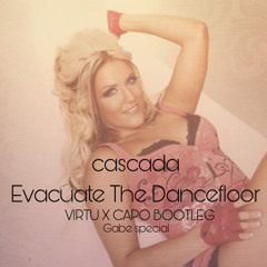 CASCADA - EVACUATE THE DANCEFLOOR (VIRTU X CAPO BOOTLEG) [GABE SPECIAL] (CLIP)