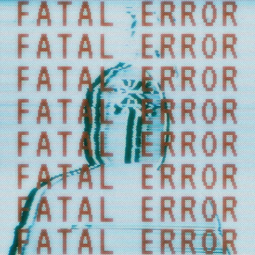 FATAL ERROR