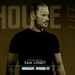 #HouseLife with Sam Londt - Epi 117
