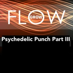 Psychedlic Punch Part III