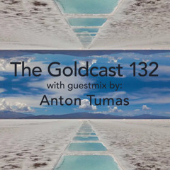 The Goldcast 132 (Jul 4, 2025) with guestmix by Anton Tumas