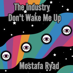 The Industry - Don't Wake Me Up , Pt. 2