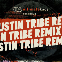 Ultimate Kaos - Casanova (Justin Tribe Remix)