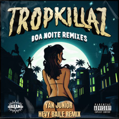 Tropkillaz - Boa Noite (Yan Junior Heavy Baile Remix) FREE DOWNLOAD "CLICK BUY"