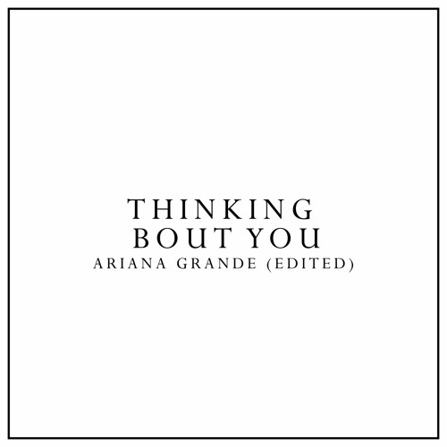 thinking bout u - edit audio